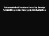 [Read Book] Fundamentals of Structural Integrity: Damage Tolerant Design and Nondestructive
