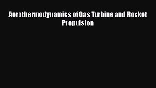 [Read Book] Aerothermodynamics of Gas Turbine and Rocket Propulsion  EBook