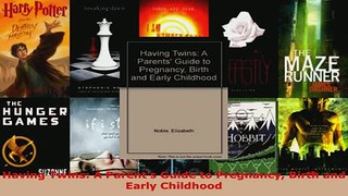 PDF  Having Twins A Parents Guide to Pregnancy Birth and Early Childhood Read Full Ebook