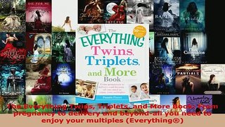 PDF  The Everything Twins Triplets and More Book From pregnancy to delivery and beyondall you Download Full Ebook