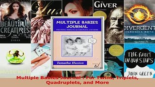PDF  Multiple Babies Journal  For Twins Triplets Quadruplets and More Read Online
