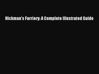 Download Hickman's Farriery: A Complete Illustrated Guide PDF Free
