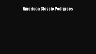 Download American Classic Pedigrees PDF Online