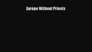 Book Europe Without Priests Read Online
