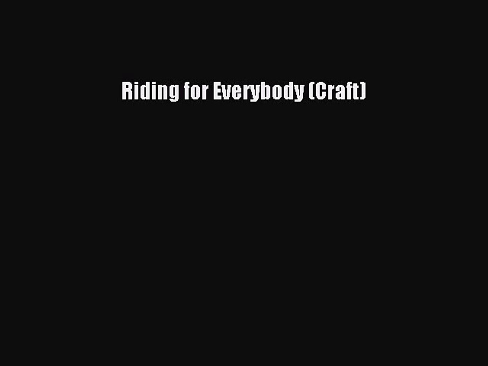 Read Riding for Everybody (Craft) Ebook Free