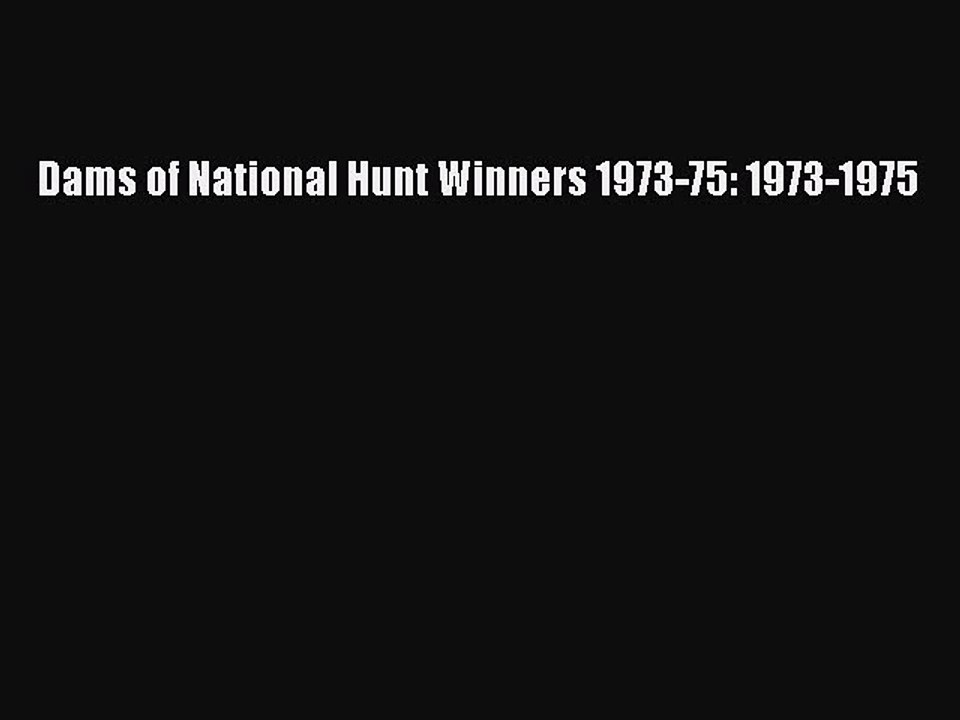 Read Dams of National Hunt Winners 1973-75: 1973-1975 PDF Online