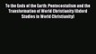 Book To the Ends of the Earth: Pentecostalism and the Transformation of World Christianity