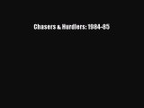 Read Chasers & Hurdlers: 1984-85 Ebook Free