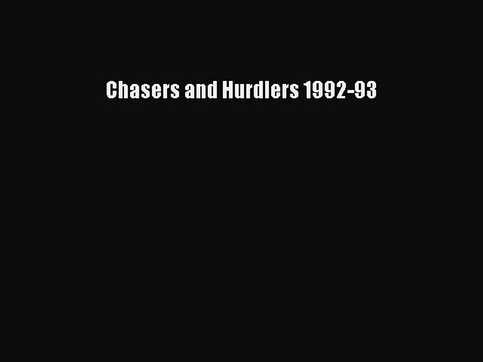 Read Chasers and Hurdlers 1992-93 Ebook Free