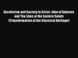 Book Asceticism and Society in Crisis: John of Ephesus and The Lives of the Eastern Saints