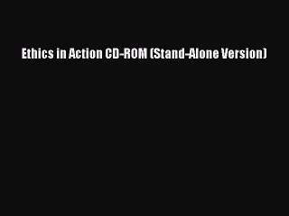 Download Ethics in Action CD-ROM (Stand-Alone Version)  EBook