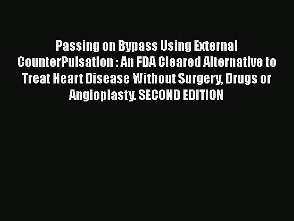 PDF Passing on Bypass Using External CounterPulsation : An FDA Cleared Alternative to Treat