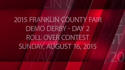 2015 Franklin County Fair - Day 2 - Roll Over Contest - Sunday, August 16, 2015