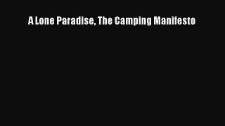 Download A Lone Paradise The Camping Manifesto Free Books