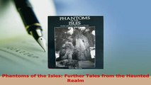 PDF  Phantoms of the Isles Further Tales from the Haunted Realm Free Books