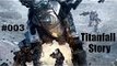 Titanfall Story #003 - Die Titan Armee - Let´s Play Titanfall Story - Deutsch German