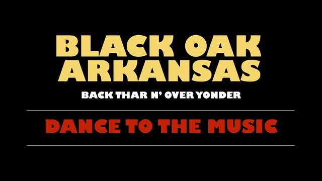 Black Oak Arkansas - Dance To The Music [Official Audio]