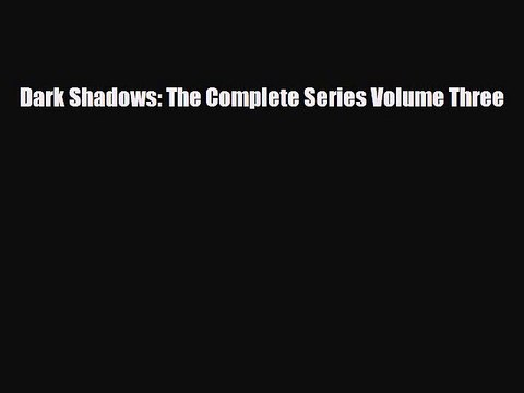 [PDF] Dark Shadows: The Complete Series Volume Three Download Full Ebook