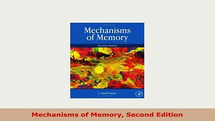 Download  Mechanisms of Memory Second Edition PDF Online