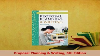 Read  Proposal Planning  Writing 5th Edition Ebook Free
