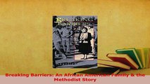 PDF  Breaking Barriers An African American Family  the Methodist Story  Read Online