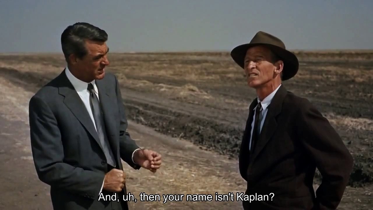 "Then your name isn't Kaplan" - North by Northwest