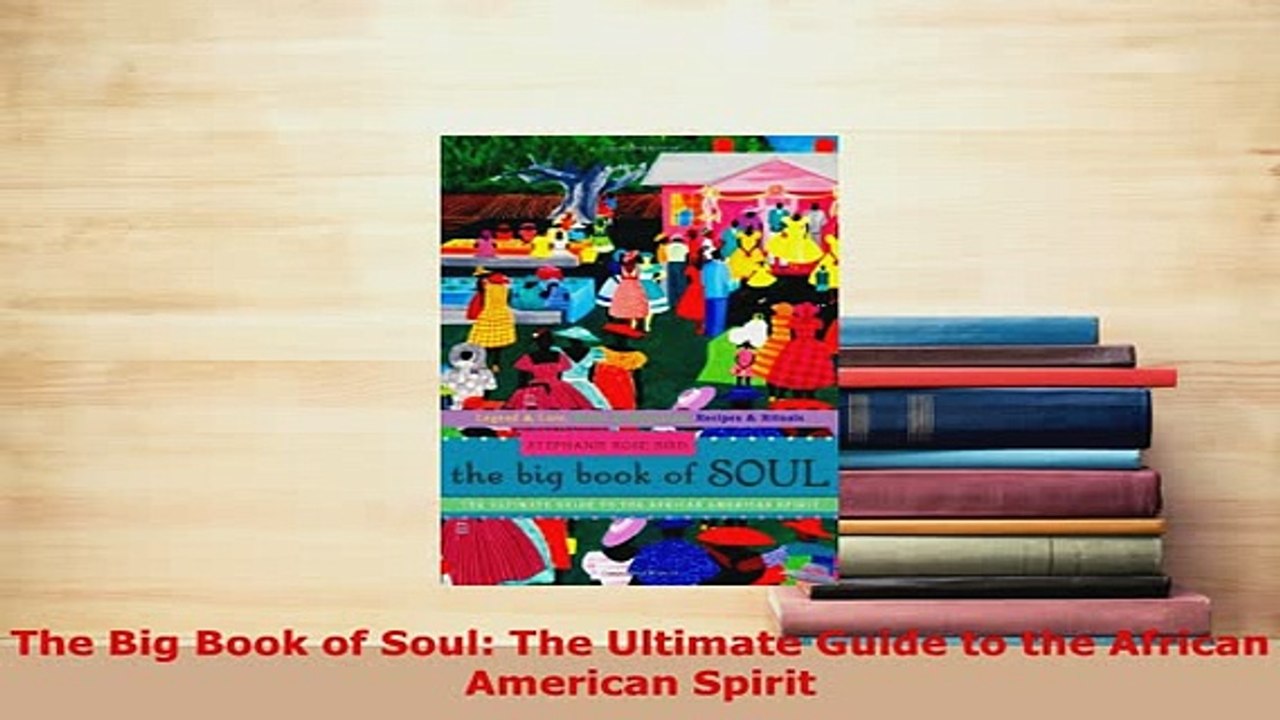 PDF  The Big Book of Soul The Ultimate Guide to the African American Spirit  EBook