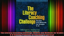 READ FREE FULL EBOOK DOWNLOAD  The Literacy Coaching Challenge Models and Methods for Grades K8 Solving Problems in Full Ebook Online Free