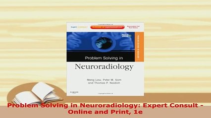 Download  Problem Solving in Neuroradiology Expert Consult  Online and Print 1e Download Online