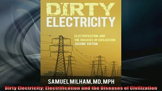 FREE PDF DOWNLOAD   Dirty Electricity Electrification and the Diseases of Civilization  FREE BOOOK ONLINE