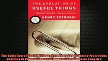 READ THE NEW BOOK   The Evolution of Useful Things How Everyday ArtifactsFrom Forks and Pins to Pape