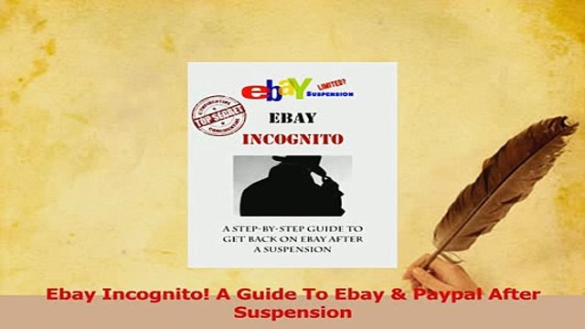 PDF Ebay Incognito A Guide To Ebay Paypal After Suspension Read Online