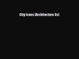 [Read PDF] City Icons (Architecture 3s) Download Free