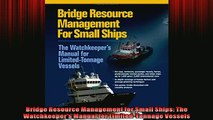 READ book  Bridge Resource Management for Small Ships The Watchkeepers Manual for LimitedTonnage  FREE BOOOK ONLINE