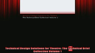 FAVORIT BOOK   Technical Design Solutions for Theatre The Technical Brief Collection Volume 1  FREE BOOOK ONLINE