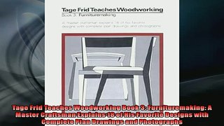 FAVORIT BOOK   Tage Frid Teaches Woodworking Book 3 Furnituremaking A Master Craftsman Explains 18 of READ ONLINE