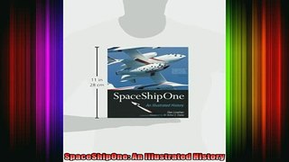 READ book  SpaceShipOne An Illustrated History  FREE BOOOK ONLINE