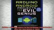 READ book  Arduino  Android Projects for the Evil Genius Control Arduino with Your Smartphone or  FREE BOOOK ONLINE