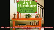 READ book  2X4  Furniture Simple Inexpensive  GreatLooking Projects You Can Make  FREE BOOOK ONLINE