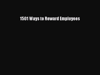 Read 1501 Ways to Reward Employees Ebook Free