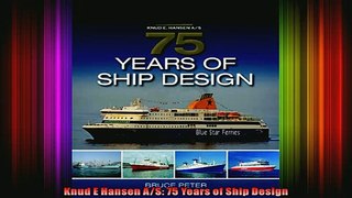 READ THE NEW BOOK   Knud E Hansen AS 75 Years of Ship Design  FREE BOOOK ONLINE