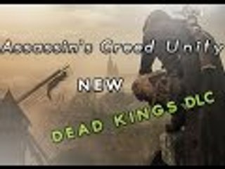 Assassin's Creed Unity Dead Kings DLC Gameplay Part 1