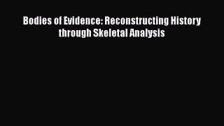 Ebook Bodies of Evidence: Reconstructing History through Skeletal Analysis Download Full Ebook