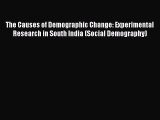 Book The Causes of Demographic Change: Experimental Research in South India (Social Demography)