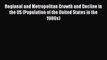 Book Regional and Metropolitan Growth and Decline in the US (Population of the United States