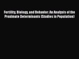 Ebook Fertility Biology and Behavior: An Analysis of the Proximate Determinants (Studies in