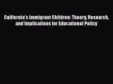 Book California's Immigrant Children: Theory Research and Implications for Educational Policy
