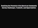 Book Realizing the Potential of the American Community Survey: Challenges Tradeoffs and Opportunities