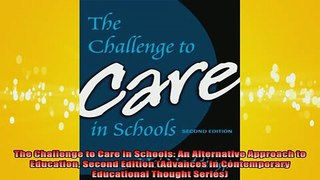 READ FREE FULL EBOOK DOWNLOAD  The Challenge to Care in Schools An Alternative Approach to Education Second Edition Full Ebook Online Free