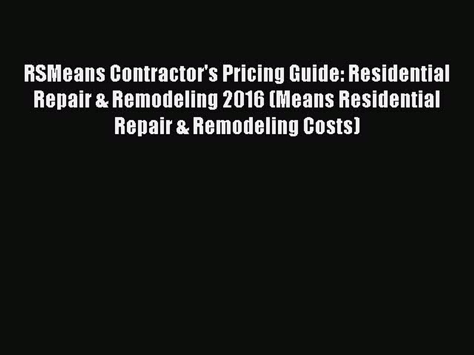 [Read PDF] RSMeans Contractor's Pricing Guide: Residential Repair & Remodeling 2016 (Means